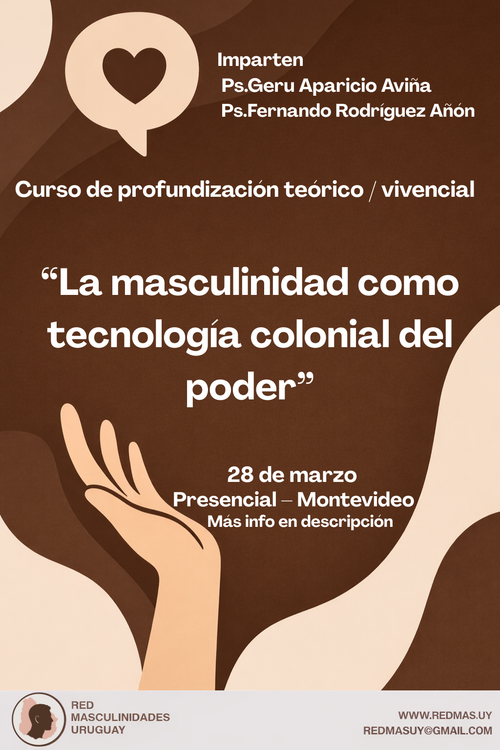 “La masculinidad como tecnología colonial del poder”